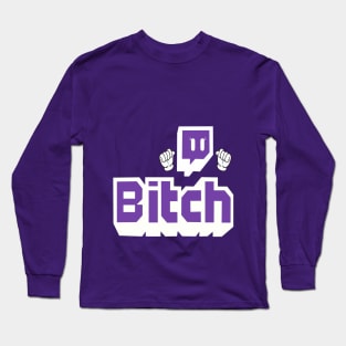 Bitch Long Sleeve T-Shirt